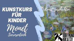 Cover: Malen wie die großen Künstler: Monet, Seerosenteich – Kunst für Kinder zuhause