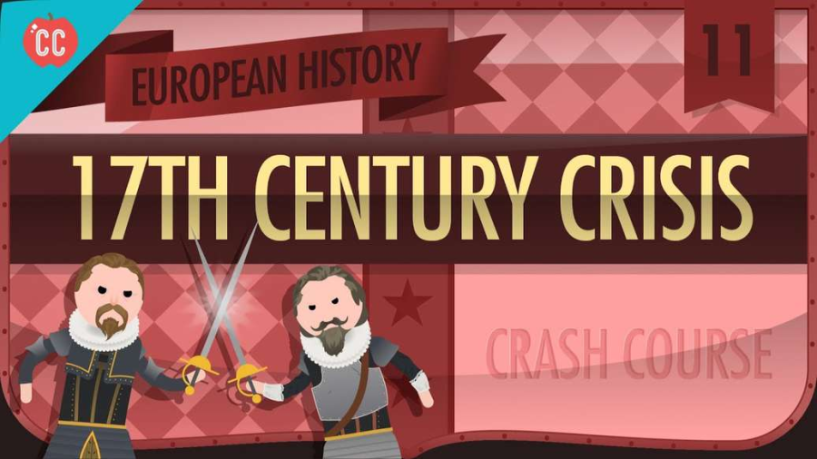 Cover: The 17th Century Crisis: Crash Course European History #11