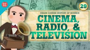 Cover: Cinema, Radio, and Television: Crash Course History of Science #29