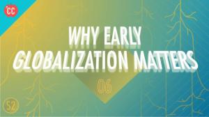 Cover: Why Early Globalization Matters: Crash Course Big History #206