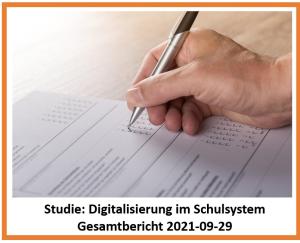 Cover: Studie: Digitalisierung im Schulsystem - Gesamtbericht 2021-09-29