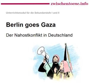 Cover: Berlin goes Gaza - Der Nahostkonflikt in Deutschland