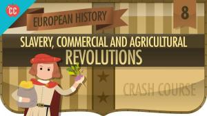Cover: Commerce, Agriculture, and Slavery: Crash Course European History #8