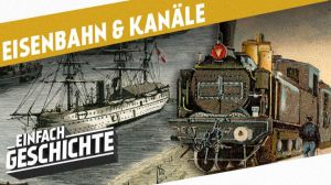 Cover: Über Schienen und Wasser - Die Eisenbahn und Kanäle I DIE INDUSTRIELLE REVOLUTION