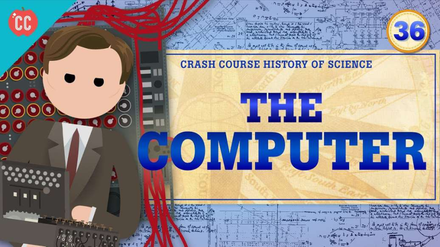Cover: The Computer and Turing: Crash Course History of Science #36