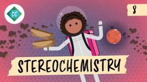 Cover: Stereochemistry: Crash Course Organic Chemistry
