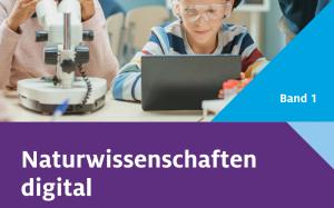 Cover: Naturwissenschaften digital - Toolbox für den Unterricht - Band 1
