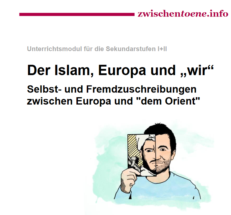 Cover: Der Islam, Europa und „wir“ - Selbst-und Fremdzuschreibungen zwischen Europa und 