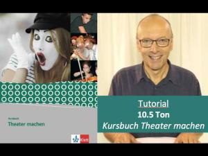 Cover: Tutorial zum “Kursbuch Theater machen”: 10.5 Ton