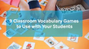 Cover: 9 Classroom Vocabulary Games to Use with Your Students