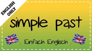 Cover: the simple past - grammar tutorial | Einfach Englisch
