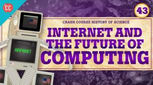 Cover: The Internet and Computing: Crash Course History of Science #43