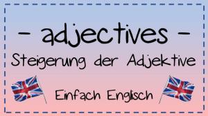 Cover: adjectives - die Steigerung der Adjektive einfach erklärt | Einfach Englisch