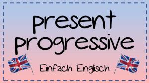 Cover: Das present progressive - einfach erklärt 