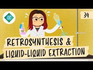 Cover: Retrosynthesis and Liquid-Liquid Extraction: Crash Course Organic Chemistry #34