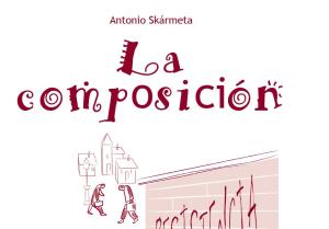 Cover: Antonio Skármeta: La composición | Guía didáctica