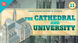 Cover: Cathedrals and Universities: Crash Course History of Science #11
