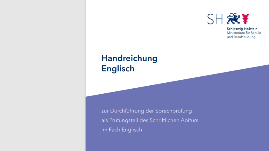 Cover: Handreichung Englisch zur Sprechprüfung als Prüfungsteil des Schriftlichen Abiturs  im Fach Englisch, Schleswig-Holstein