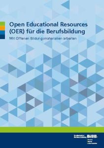 Cover: Open Educational Resources (OER) für die Berufsbildung - mit Offenen Bildungsmaterialien arbeiten