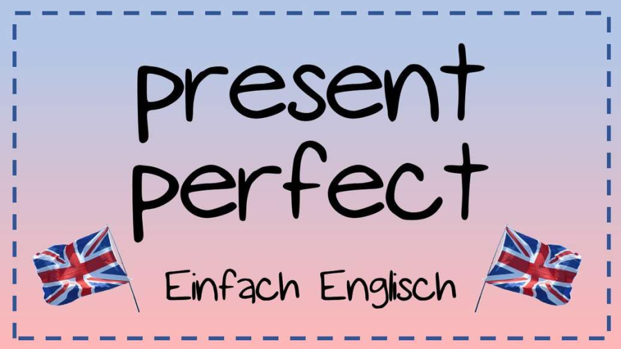 Cover: Das present perfect - einfach erklärt | Einfach Englisch
