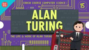 Cover: Alan Turing: Crash Course Computer Science #15