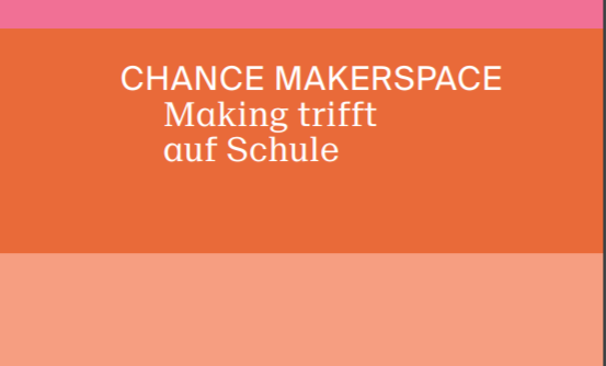 Cover: CHANCE MAKERSPACE Making trifft auf Schule