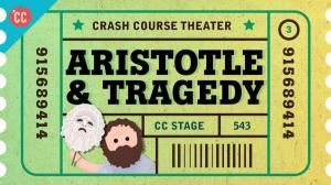 Cover: Tragedy Lessons from Aristotle: Crash Course Theater #3