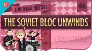 Cover: The Soviet Bloc Unwinds: Crash Course European History #46