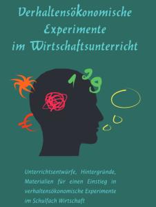 Cover: Verhaltensökonomische Experimente im Wirtschaftsunterricht